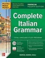 Practice Makes Perfect: Complete Italian Grammar, Premium Fourth Edition