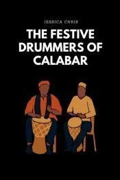 The Festive Drummers of Calabar