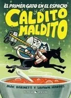 El Primer Gato En El Espacio Y El Caldito Maldito / The First Cat in Space and the Cursed Broth
