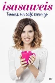 Tómate un café conmigo. Isasaweis