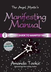 The Angel Mystic’s Manifesting Manual
