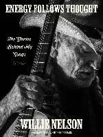 Energy Follows Thought: The Stories Behind My Songs