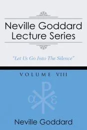 Neville Goddard Lecture Series, Volume VIII