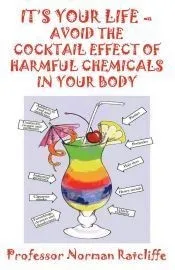 It’s Your Life - Avoid the Cocktail Effect of Harmful Chemicals in Your Body
