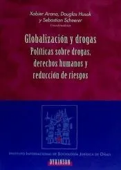 GLOBALIZACIÓN Y DROGAS. Políticas sobre drogas, derechos humanos y reducción de riesgos