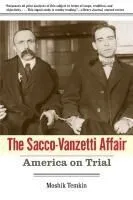 The Sacco-Vanzetti Affair: America on Trial