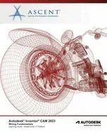 Autodesk Inventor CAM 2023 Milling Fundamentals (Mixed Units): Autodesk Authorized Publisher