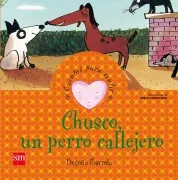Chusco Un Perro Callejero (Cuentos Para Sentir Emociones)