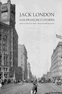 Jack London: San Francisco Stories