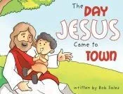 The Day Jesus Came to Town