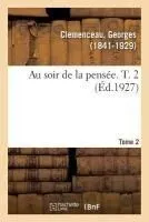 Au soir de la pensée. T. 2
