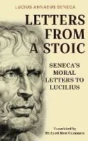 Letters from a Stoic: Seneca's Moral Letters to Lucilius