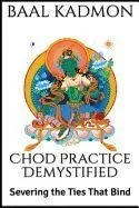 Chod Practice Demystified: Severing the Ties That Bind