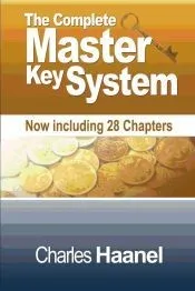 The Complete Master Key System (Now Including 28 Chapters)