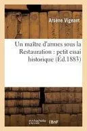 Un maître d'armes sous la Restauration: petit essai historique