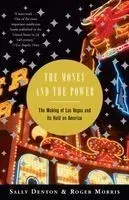 The Money and the Power: The Making of Las Vegas and Its Hold on America