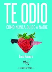 TE ODIO COMO NUNCA QUISE A NADIE