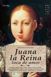 Juana la Reina, loca de amor