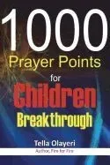 1000 Prayer Points for Children Breakthrough