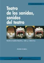 Teatro de los sonidos, sonidos del teatro. Teatro-radio-teatro, ida y retorno