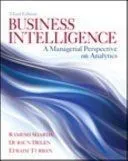 Business Intelligence: A Managerial Perspective on Analytics