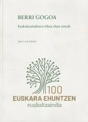 BERRI GOGOA. Euskaltzaindiaren lehen ehun urteak