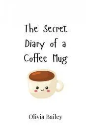 The Secret Diary of a Coffee Mug