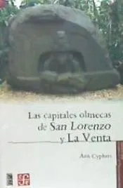 LAS CAPITALES OLMECAS DE SAN LORENZO Y LA VENTA
