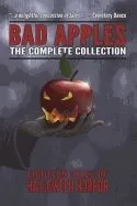 Bad Apples: Halloween Horror: The Complete Collection