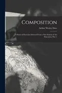 Composition: A Series of Exercises Selected From a New System of Art Education, Part 1