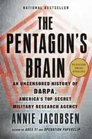 The Pentagon's Brain: An Uncensored History of Darpa, America's Top-Secret Military Research Agency