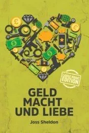 Geld Macht und Liebe: Large Print Edition