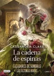 La cadena de espinas (Cazadores de sombras Las últimas horas Libro 3)