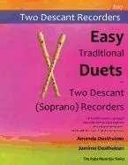 Easy Traditional Duets for Two Descant (Soprano) Recorders: 28 Traditional Melodies from Around the World Arranged Especially for Two Equal Beginner D