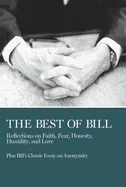 The Best of Bill: Reflections on Faith, Fear, Honesty, Humility, and Love