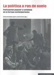 La política a ras del suelo: Politización popular y cotidiana en la Europa contemporánea