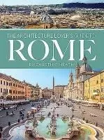 The Architecture Lover's Guide to Rome