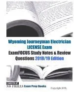 Wyoming Journeyman Electrician LICENSE Exam ExamFOCUS Study Notes and Review Questions