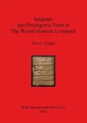 Sargonic and Presargonic Texts in The World Museum Liverpool
