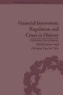 Financial Innovation, Regulation and Crises in History