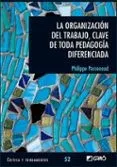 La Organización Del Trabajo Clave De Toda Pedagogía Diferenciada