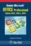 Domine Microsoft Office Professional. Edición 2003, 2002 y 2000