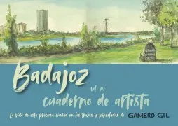 Badajoz Cuaderno De Artista. Vol. 1