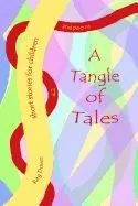 A Tangle of Tales: Short Stories for Children