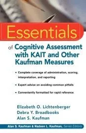 Essentials of Cognitive Assessment with KAIT and Other Kaufman Measures