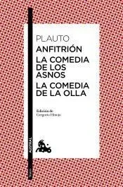 Anfitrión ; La comedia de los asnos ; La comedia de la olla