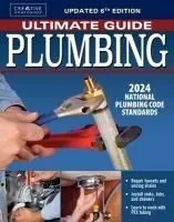 Ultimate Guide: Plumbing, Updated 6th Edition: Meets 2024 National Plumbing Code Standards