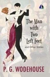 The Man with Two Left Feet And Other Stories (Jeeves and Wooster) - (PAPERBACK)