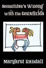 Something’s Wrong with the Cornfields