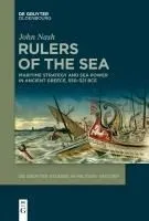 Rulers of the Sea: Maritime Strategy and Sea Power in Ancient Greece, 550-321 Bce